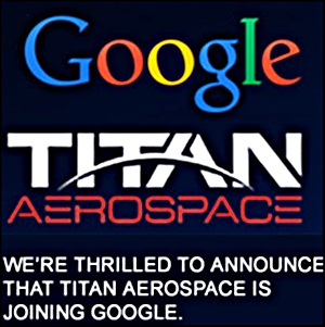 Google acquires solar-powered drone maker Titan Aerospace